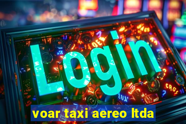 voar taxi aereo ltda